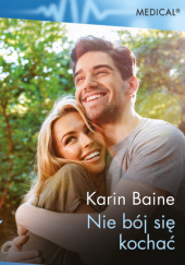 Okładka książki Nie bój się kochać Karin Baine