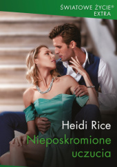 Okładka książki Nieposkromione uczucia Heidi Rice