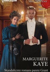 Okładka książki Skandaliczny romans panny Grant Marguerite Kaye