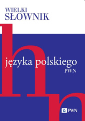 Wielki słownik języka polskiego PWN. Tom 2. H-N