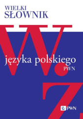 Okładka książki Wielki słownik języka polskiego PWN. Tom 5. W-Ż Stanisław Dubisz