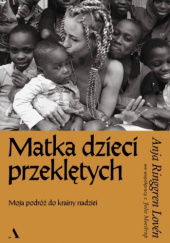 Okładka książki Matka dzieci przeklętych. Moja podróż do krainy nadziei Anja Ringgren Lovén
