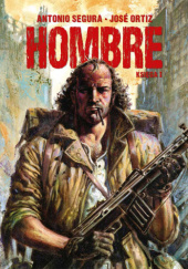 Okładka książki Hombre - Księga I Jose Ortiz, Antonio Segura