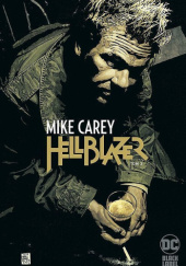 Okładka książki Hellblazer. Mike Carey 3 Giuseppe Camuncoli, Mike Carey, Marcelo Frusin, Leonardo Manco