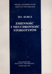 Okładka książki Zmienność i nieuchronność stereotypów Ida Kurcz