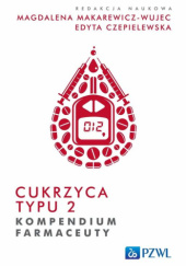 Okładka książki Cukrzyca typu 2. Kompendium farmaceuty Edyta Czepielewska, Magdalena Makarewicz-Wujec