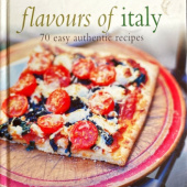 Okładka książki Flavours of Italy. 70 easy authentic recipes praca zbiorowa