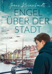 Okładka książki Engel über der Stadt Jonas Kleinschmidt