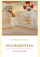 Okładka książki Eucharystia krok po kroku Sławomir Jeziorski