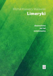 Okładka książki Limeryki dozwolone od lat osiemnastu Michał Ksawery Malawski