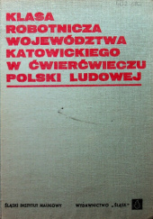 Okładka książki Klasa robotnicza województwa katowickiego w ćwierćwieczu Polski Ludowej Wanda Mrozek
