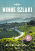 Winne szlaki. 52 weekendy w najlepszych winnicach świata
