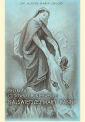Okładka książki Przykłady cudownych interwencji Najświętszej Maryi Panny św. Alfons Maria Liguori