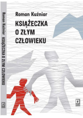 Okładka książki Książeczka o złym człowieku Roman Kuźniar