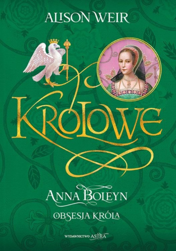 Anna Boleyn. Obsesja króla
