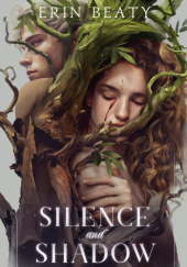 Okładka książki Silence and Shadow Erin Beaty