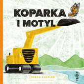 Okładka książki Koparka i motyl Joseph Kuefler