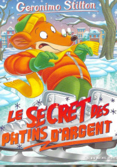 Okładka książki Le secret des patins d'argent Geronimo Stilton