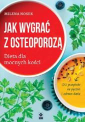 Okładka książki Jak wygrać z osteoporozą Milena Nosek