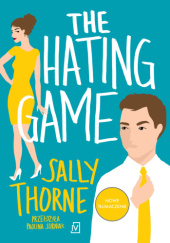 Okładka książki The hating game Sally Thorne