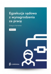 Okładka książki Egzekucja sądowa z wynagrodzenia za pracę Grzegorz Kamieński