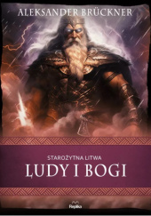 Okładka książki Starożytna Litwa. Ludy i Bogi Aleksander Brückner