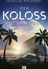 Okładka książki Der Koloss aus dem Orbit Jacqueline Montemurri