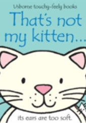 Okładka książki That's Not My Kitten Fiona Watt
