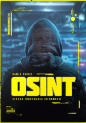 Okładka książki OSINT - Sztuka zdobywania informacji Dawid Kuciel