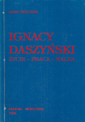 Okładka książki Ignacy Daszyński: Życie, praca, walka Adam Próchnik