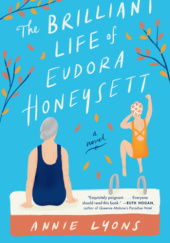 Okładka książki The Brilliant Life of Eudora Honeysett Annie Lyons