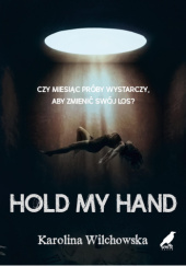 Okładka książki Hold My Hand Karolina Wilchowska