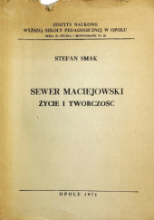 Okładka książki Sewer Maciejowski: Życie i twórczość Stefan Smak