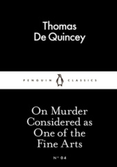 Okładka książki On Murder Considered as One of the Fine Arts Thomas de Quincey