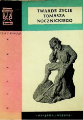 Okładka książki Twarde życie Tomasza Nocznickiego Henryk Syska