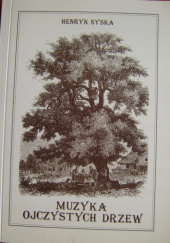 Okładka książki Muzyka ojczystych drzew Henryk Syska