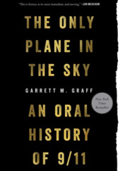 Okładka książki The Only Plane in the Sky. An Oral History of 9/11 Garrett M. Graff