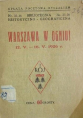 Okładka książki Warszawa w ogniu: 12.5-16.5.1926 r. Wanda Melcer, Stanisław Strumph Wojtkiewicz, Maria Szpyrkówna