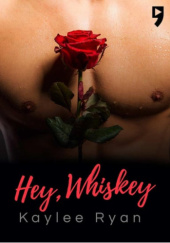 Okładka książki Hey, Whiskey! Kaylee Ryan