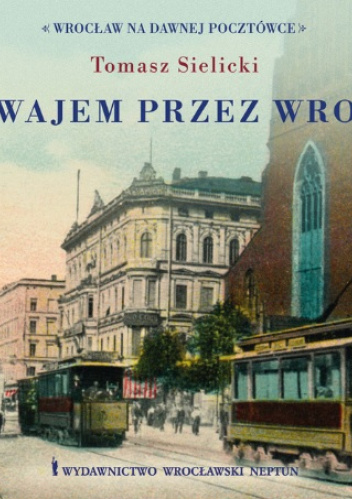 Tramwajem przez Wrocław