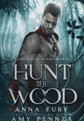 Okładka książki Hunt the Wood Anna Fury, Amy Pennza