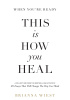 When You're Ready, This Is How You Heal