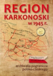 Okładka książki Region karkonoski w 1945 r Ivo Łaborewicz
