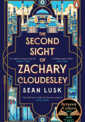 Okładka książki The Second Sight of Zachary Cloudesley Sean Lusk