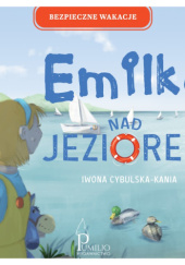 Okładka książki Emilka nad jeziorem Iwona Cybulska-Kania, Aleksandra Sobieraj
