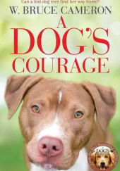 Okładka książki A Dogs Courage W. Bruce Cameron
