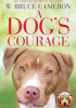 Okładka książki A Dog's Courage W. Bruce Cameron