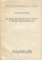 Okładka książki Technika motoryzacyjna w Polsce w okresie międzywojennym Kazimierz Groniowski
