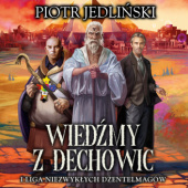 Okładka książki Wiedźmy z Dechowic i Liga Niezwykłych Dżentelmagów Piotr Jedliński