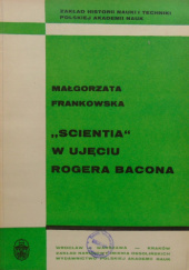 Okładka książki "Scientia" w ujęciu Rogera Bacona Małgorzata Frankowska